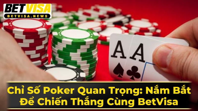 Các Chỉ Số Nâng Cao Trong Poker