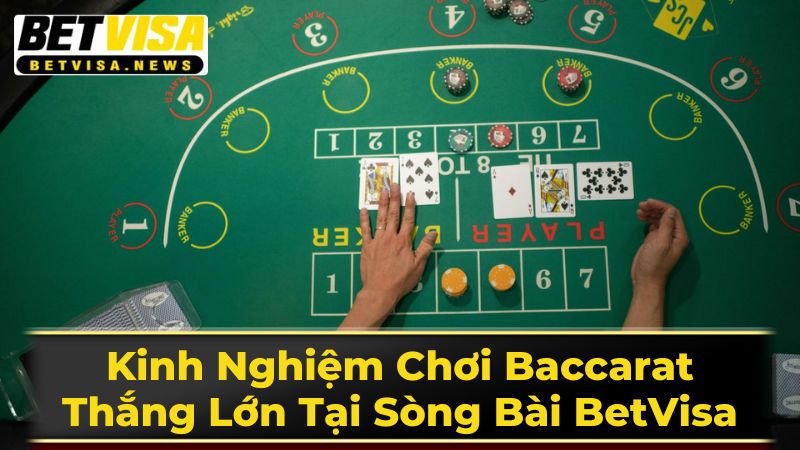 Kinh Nghiệm Chơi Baccarat: Thắng Lớn Tại Sòng Bài BetVisa 1 Luật Chơi Baccarat - Nền Tảng Cốt Lõi