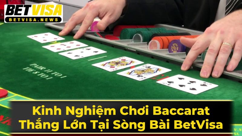 Kinh Nghiệm Chơi Baccarat: Thắng Lớn Tại Sòng Bài BetVisa 3 Một Số Lưu Ý Quan Trọng Khi Chơi Baccarat
